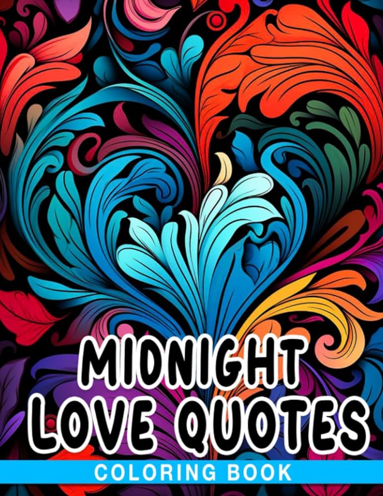 Midnight love quotes coloring book valentine quotes coloring pages on black background for adults featuring cute beautiful love quotes romantic scenes and much more blair neil books