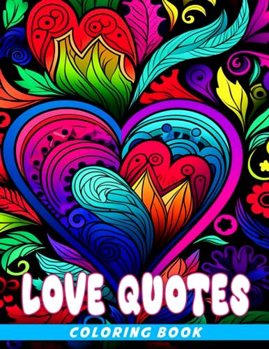 Love quotes coloring book meaningful coloring pages features unique love quotes illustrations for adults teens relaxation and stress relieving by joanna elliott