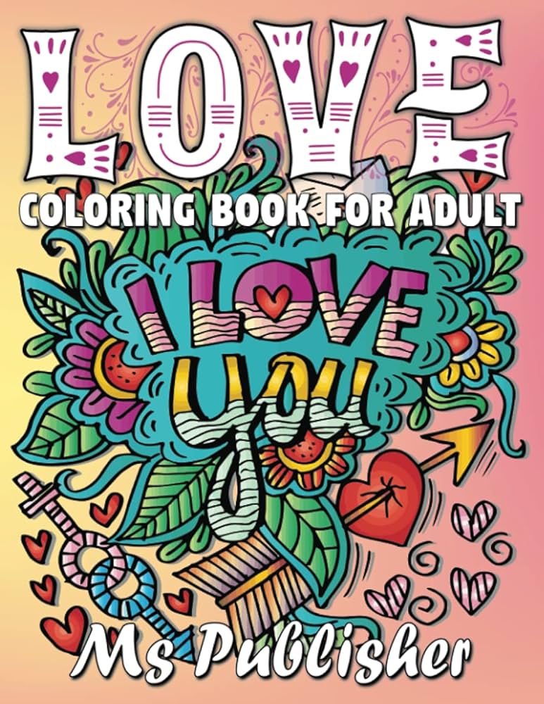 Love coloring book for adult an adult colouring book with romantic ways to say i