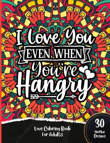 Love coloring book for adults coloring pages with cute funny love quotes for stress relief and relaxation makes a great romantic gift for him