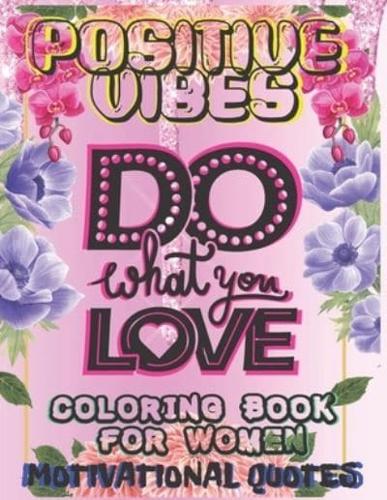 Good positive vibes motivational loring book for women motivational inspirational quotes for women grandma mother mumbeautiful flowers designs relax fun easy large print loring pages for seniors beginners families inspirational quotes