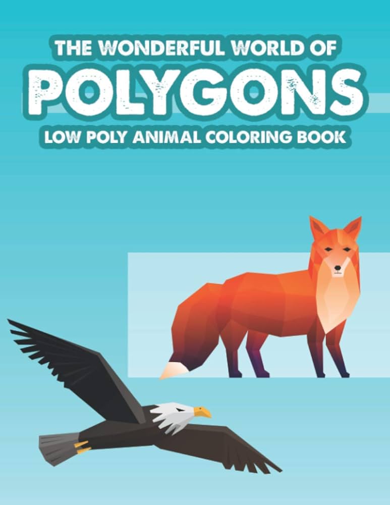 The wonderful world of polygons low poly animal coloring book coloring sheets with low poly animal designs patterns and illustrations for stress