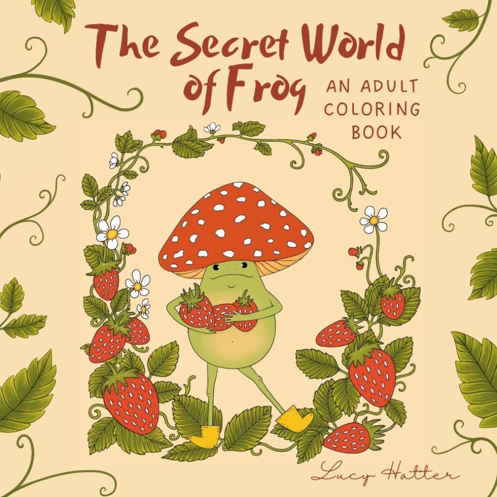 Secret world of frog an enchanting woodland journey an adult coloring book hatter lucy books