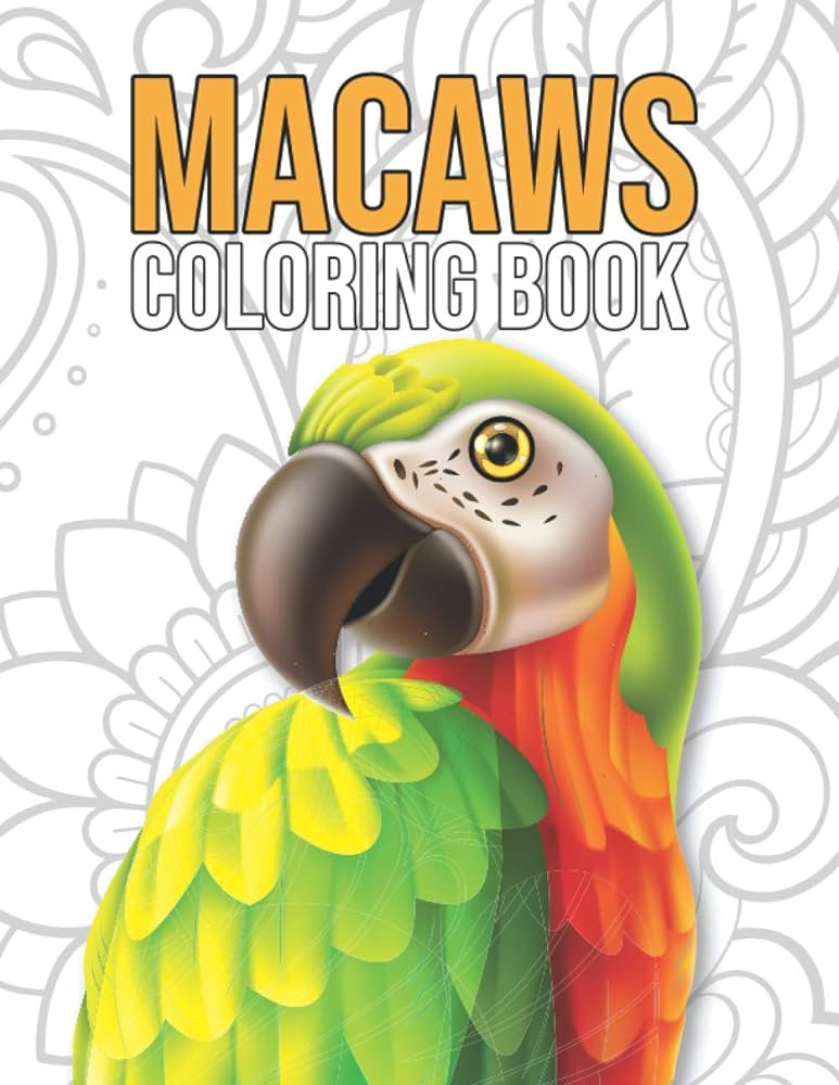 Macaws coloring book macaw parrots tropical birds coloring book for kids boys girls adults