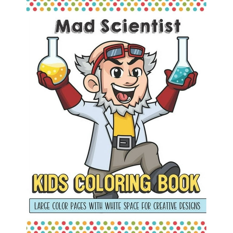 Mad scientist kids coloring book large color pages with white space for creative designs activity book with fun designs that makes for a perfect gift for children at home or on travel