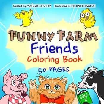 Funny farm friends coloring book lovable weird funny animals to spark imagination creativity and confidence through entertaining art therapy square peg storybooks jessop maggie losada filipa books