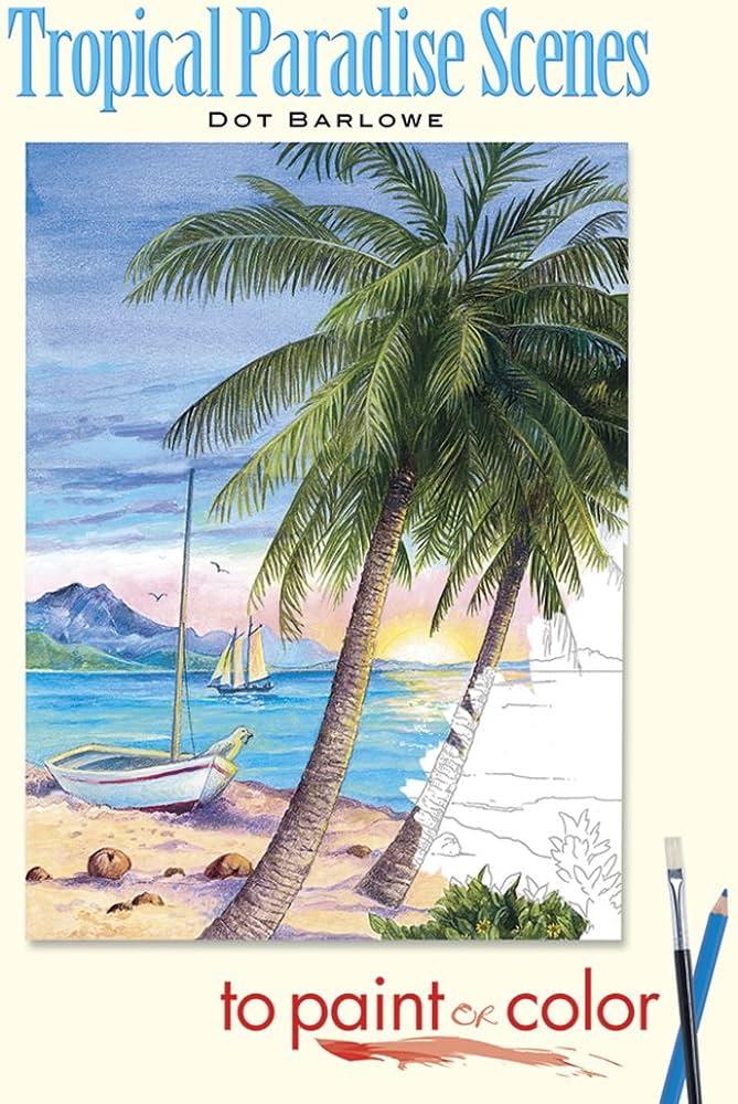 Tropical paradise scenes to paint or color dover nature coloring book dot barlowe books