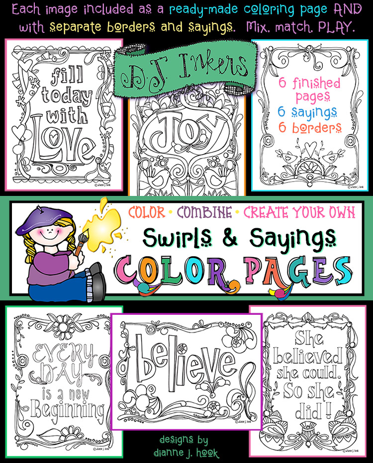 Print a fabulous coloring page or create your own with borders and sayings by dj inkers