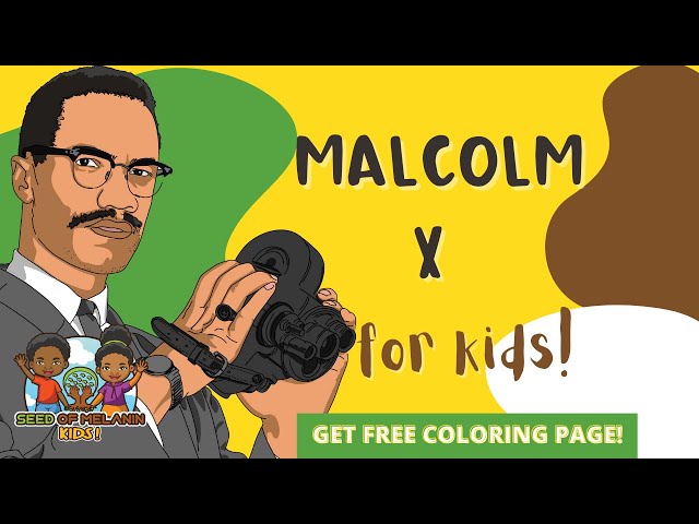 Malcolm x for kids history for kids seed of melanin kids