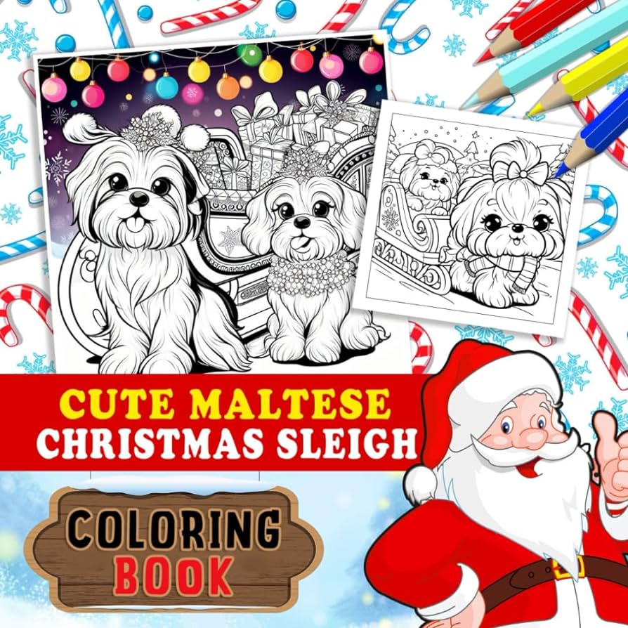 Cute maltese christmas sleigh coloring book for kids playful coloring pages featuring adorable designs about maltese dogs santas sleigh and creativity ideal gifts for dog lovers cervantes maxwell