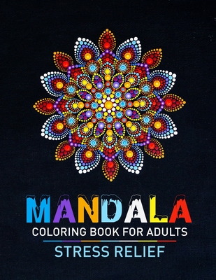 Mandala coloring book for adults stress relief beautiful adults mandala designs for stress relief adult mandala coloring pages for meditation and ha paperback