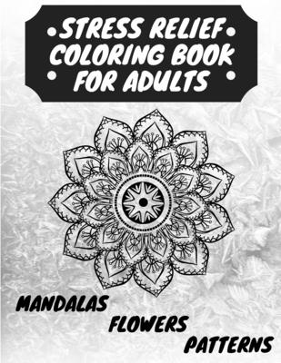 Stress relief coloring book for adults the adult coloring book for relaxation with anti