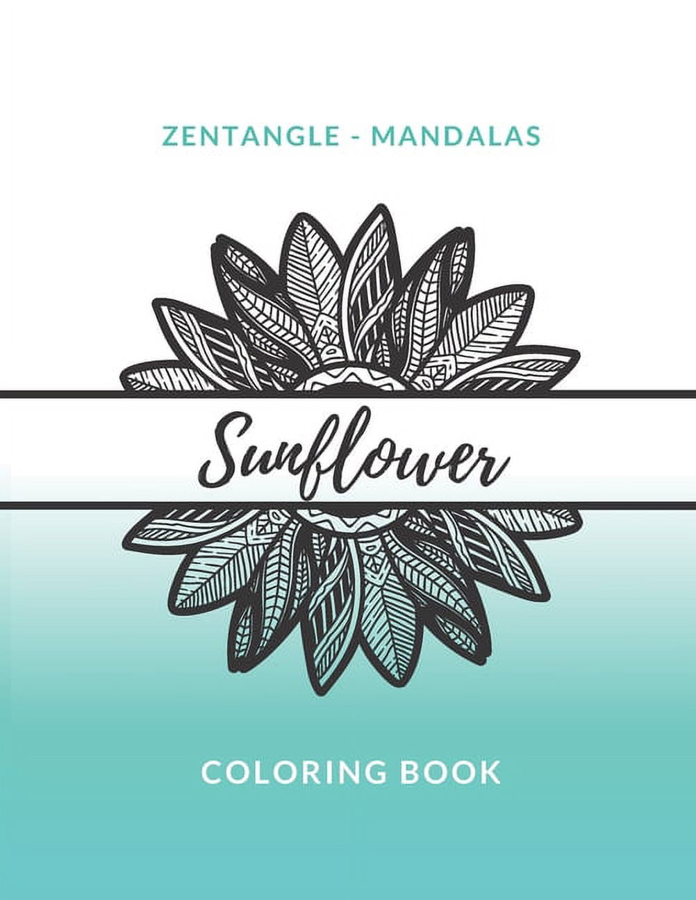 Zentangle mandalas sunflower coloring book great mandala design gift for kids adults teens relaxation and stress relief