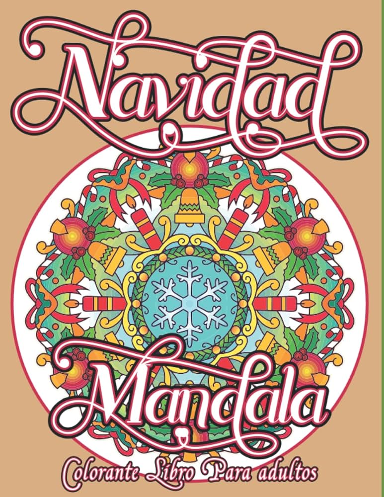 Navidad mandala colorante libro para adultos un libro para colorear de mandalas navideãas con mandalas navideãos divertidos y creativos con noel renos y mucho mãs spanish edition mas obichrist