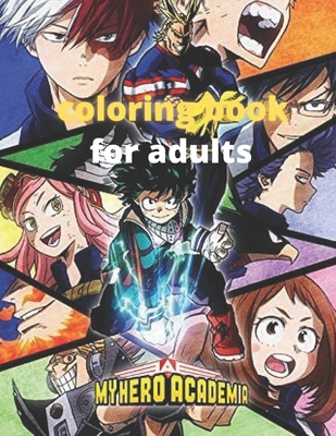 My hero academia coloring book for adults super and new edition my hero acdemia coloring pages for all kids boys girls teenagers adults pict paperback tattered cover book store