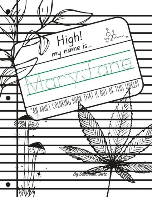 High my name is maryjane an adult coloring book that is out of this world by savannah wirtz paperback barnes noble