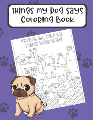 Things my dog says coloring book hilarious doggy color book for pet owners and anyone who loves four legged friends wonderful for mindfulness and cr paperback penguin bookshop