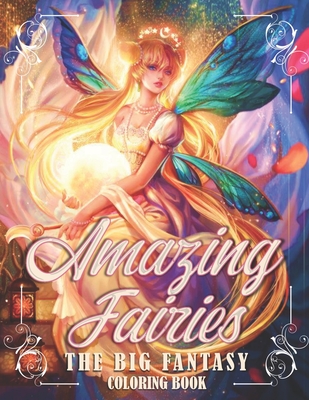 Amazing fairies an adult coloring book with beautiful fantasy fairies with cute magical animals in over than amazing coloring page paperback palabras bilingual bookstore