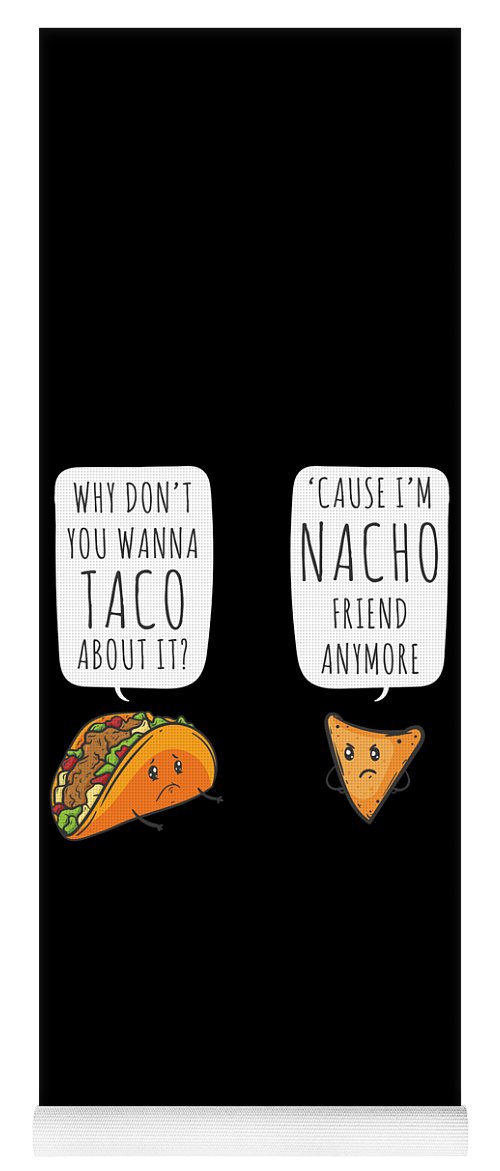 Taco bout it im nacho friend funny food puns yoga mat by noirty designs