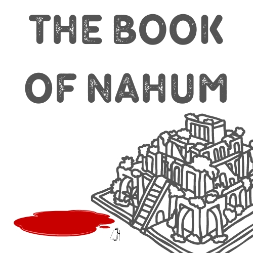 Nahum chapter woe to those who need to repent â dwelling in scripture