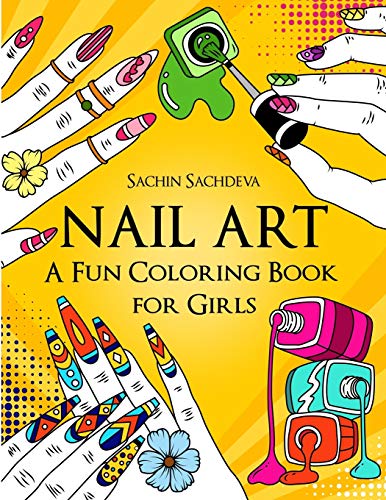 Nail art a fun coloring book for girls with empowering and positive affirmations