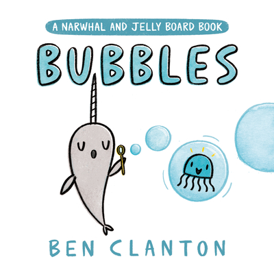 Bubbles a narwhal and jelly board book a narwhal and jelly book