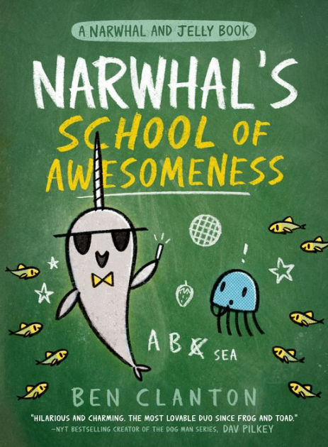 Narwhals school of awesomeness a narwhal and jelly book by ben clanton paperback barnes noble