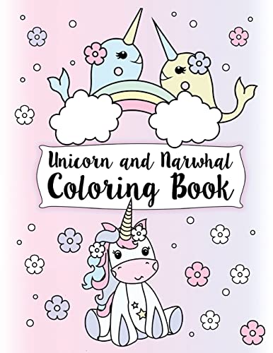 Unirn and narwhal loring book gorgeous and relaxing kids loring pages featuring enchanted unirns the super narwhal unirn of the sea loring book for girls ages