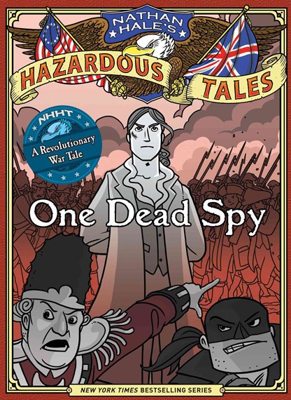 One dead spy nathan hales hazardous tales by nathan hale