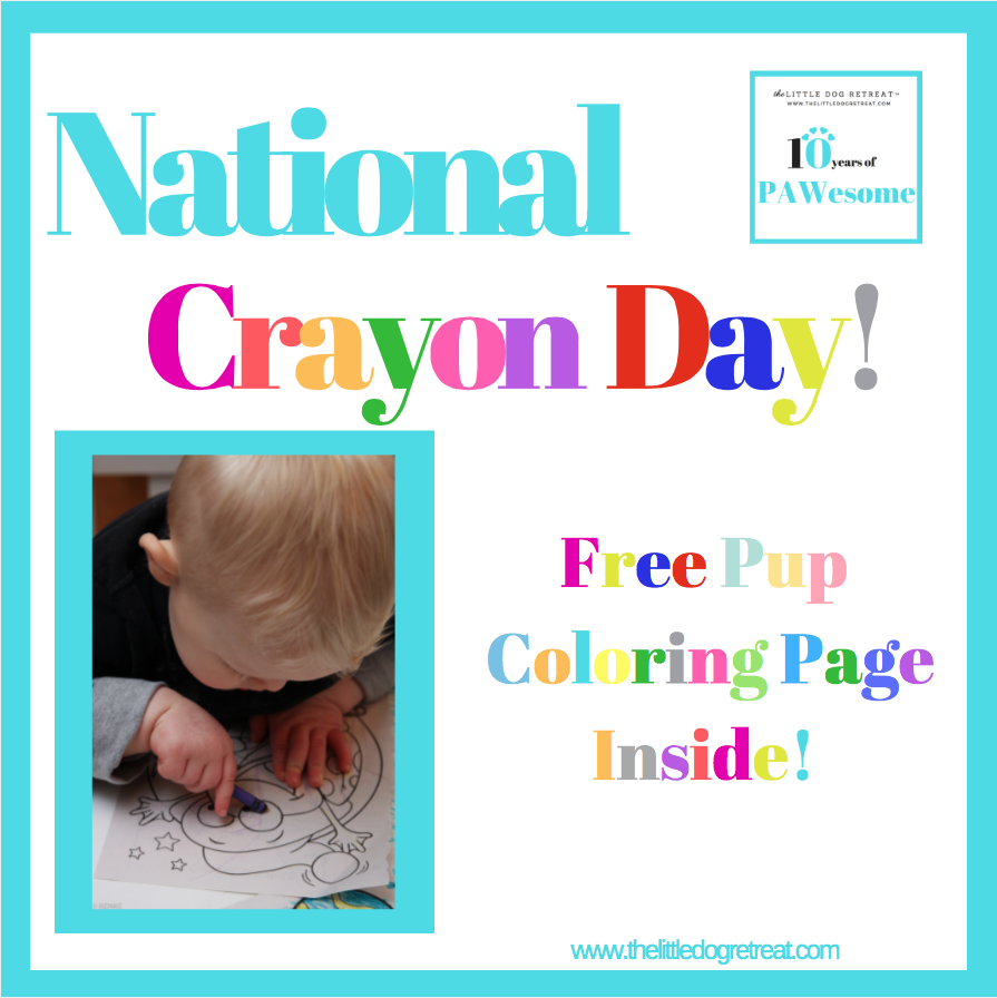 Celebrate national crayon day with pup coloring page from the ldr â the little dog retreat