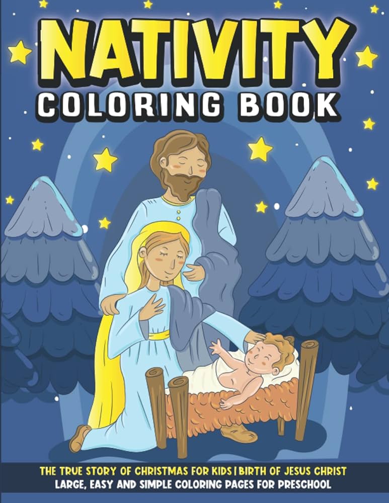 Nativity coloring book the true story of christmas for kids birth of jesus christ large easy and simple coloring pages for preschool rome chad j books