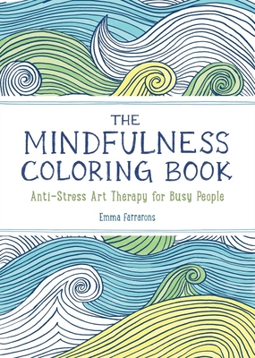 The anxiety relief and mindfulness coloring book the bestselling adult coloring book relaxing anti