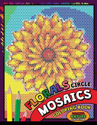 Flower circle mosaics coloring book colorful nature coloring pages color by number puzzle coloring books for grown