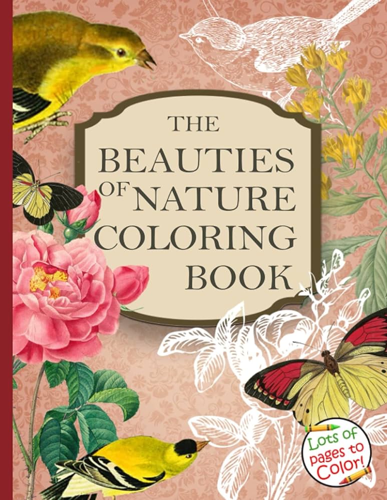 The beauties of nature coloring book adult coloring book featuring flowers birds butterflies wildlife for relaxation and stress relief thomas giselle books