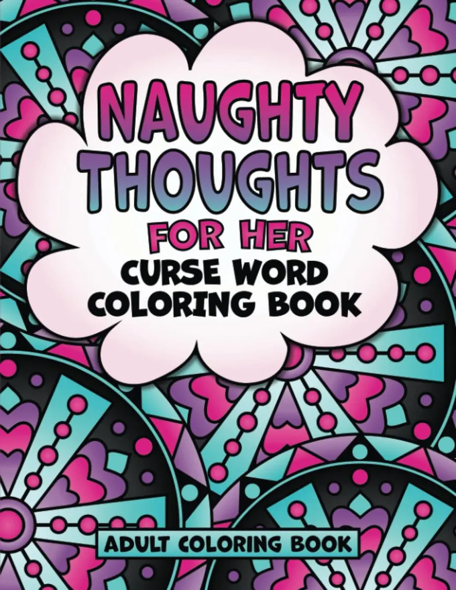 Naughty thoughts for her curse word coloring book adult coloring book dirty tal