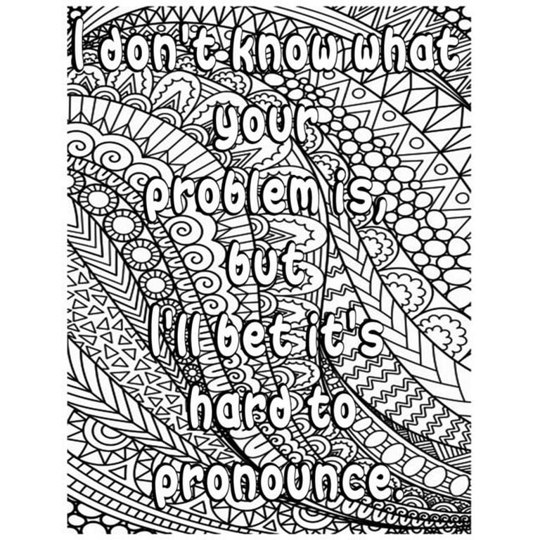 I dont know what your problem is but ill bet its hard to pronounce adult coloring book beautiful designs for stress relief and relaxation word filled fun paperback