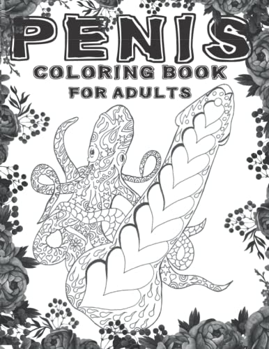 Penis coloring book for adults penis coloring pages for adults stress relief and relaxation naughty gift for women and men by dzoana flover