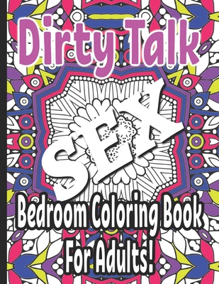 Dirty talk bedroom coloring book for adults sexy and a little naughty dirty word pages to color makes a great gift for lovers paperback politics and prose bookstore