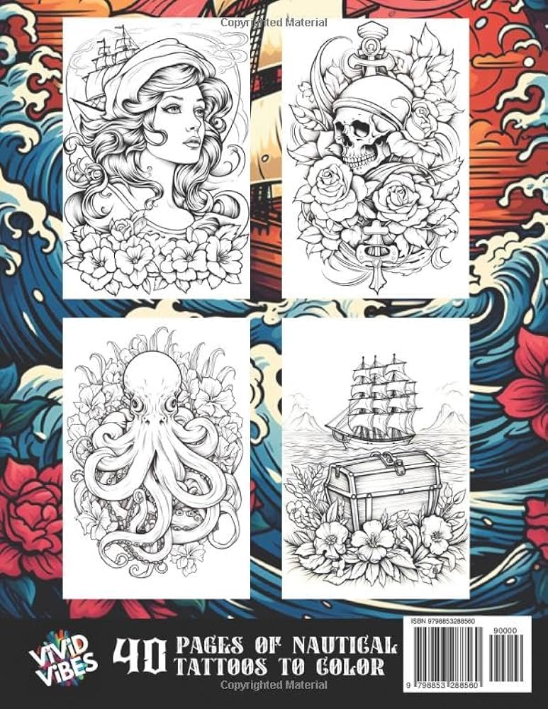 Nautical tattoos coloring book for adults ship tattoos beautiful women tattoos anchor tattoos skull tattoos and many more to color in relax and have fun vibes vivid books