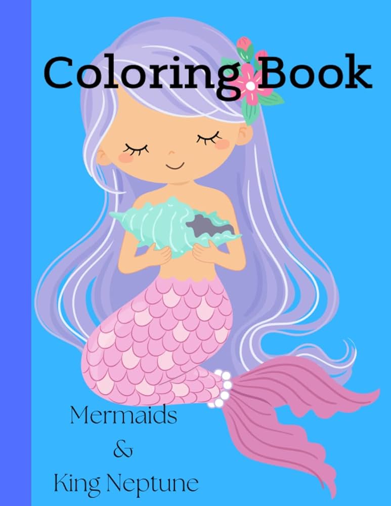 Coloring book mermaids and king neptune pages with mermaids and king neptune coloring pictures in a x big journal size for kids to years old nortje elsabe books