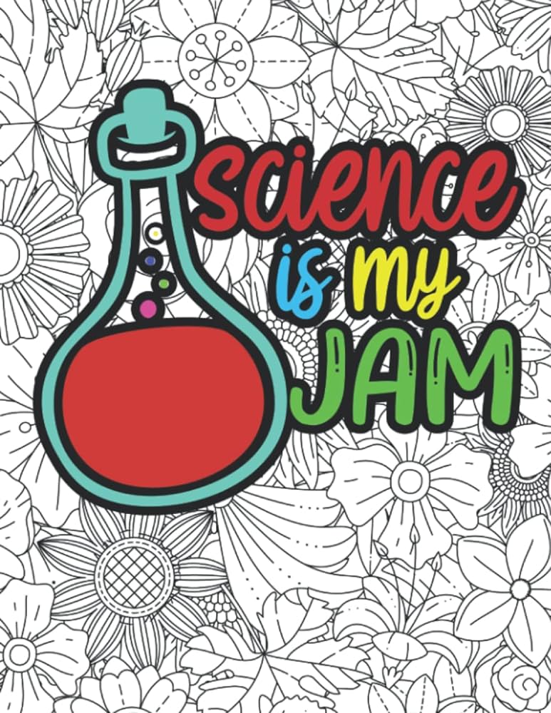 Science is my jam an adult coloring book with positive quotes a perfect nerdy gift for teachers women and teens smith zebulon books