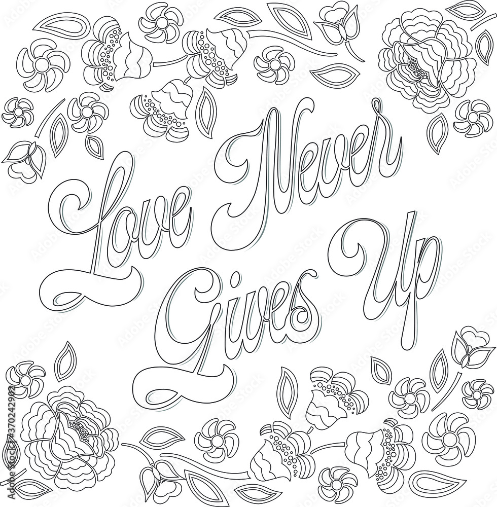 Bible verse coloring page vector lettering and flowers for coloring book love never gives up vector