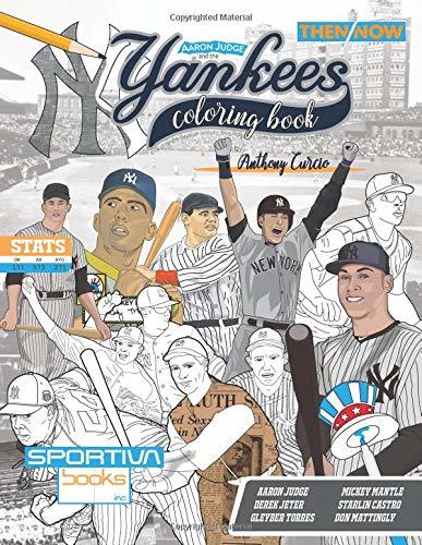 Aaron judge and the new york yankees then and now the ultimate baseball coloring activity biography and stats book for adults and kids by anthony curcio