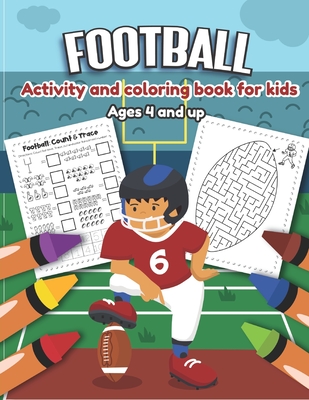 Football activity and coloring book for kids ages and up over fun designs for boys and girls