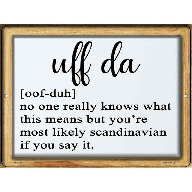 Uff da meaning wholesale novelty metal parking sign