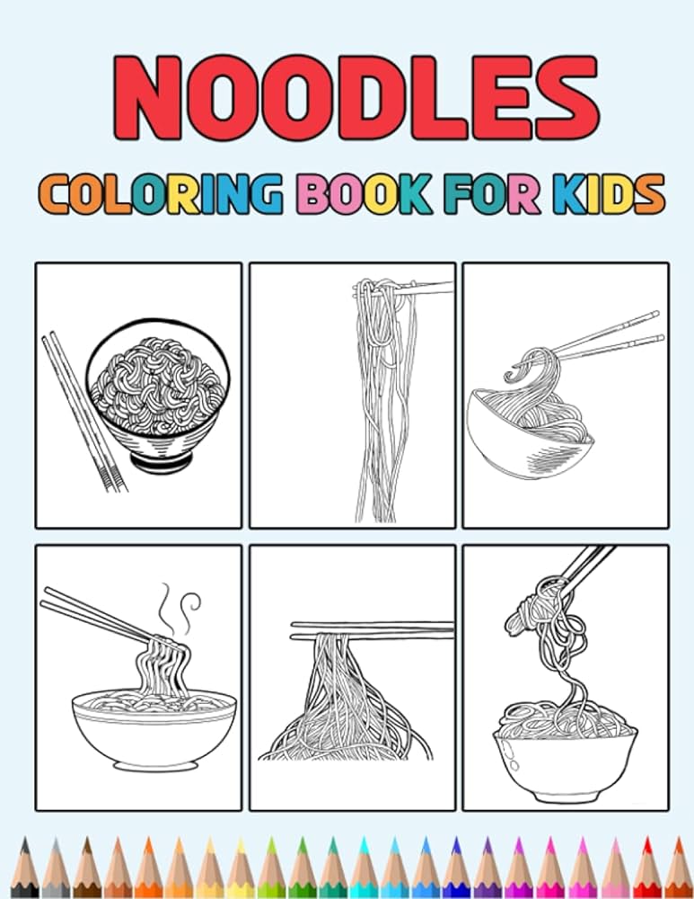 Noodles loring book for kids easy designs to lor fun louring activity workbook for little children boys girls pre k kindergarten gift books for noodle chinese food lovers