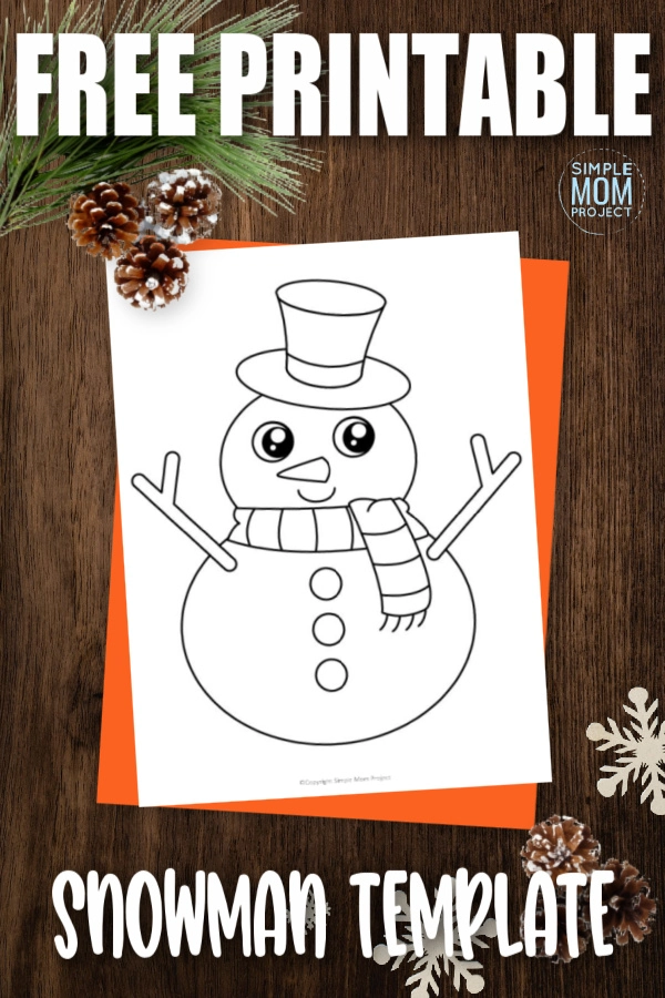 Free printable snowman template â simple mom project