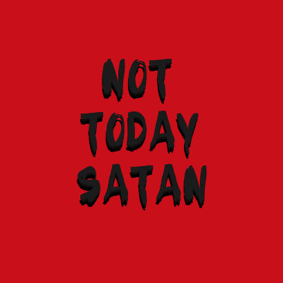 Download Free 100 + not today satan Wallpapers