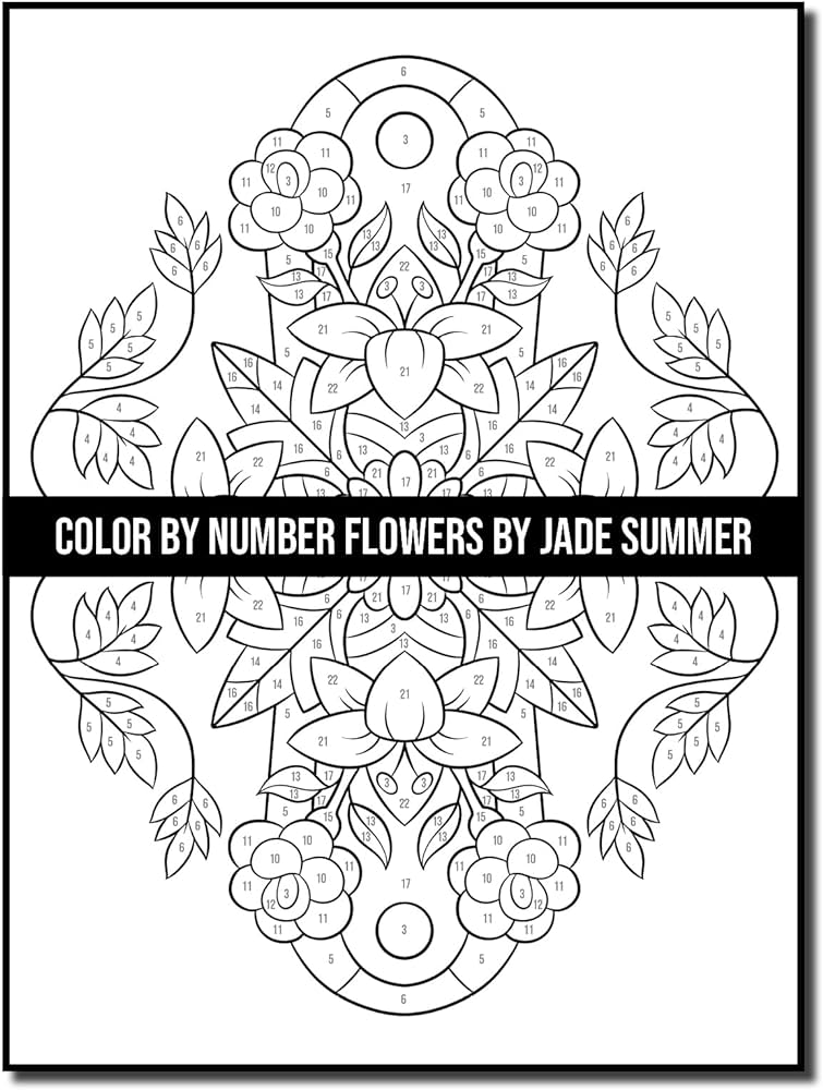 Color by number flowers an adult coloring book with fun easy and relaxing coloring pages color by number coloring books summer jade books