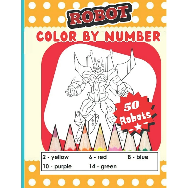 Robot color by number an kids coloring book with fun easy and relaxing coloring pages color by number coloring books for kids paperback